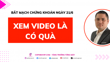 Bắt mạch chứng khoán ngày 21/6: Xem video là có quà