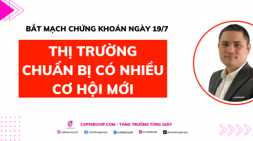 Bắt mạch chứng khoán ngày 19/7: Thị trường chuẩn bị có nhiều cơ hội mới