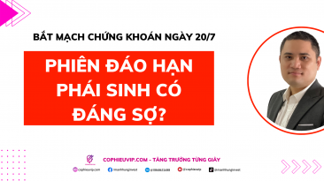 Bắt mạch chứng khoán ngày 20/7: Phiên đáo hạn phái sinh có đáng sợ?