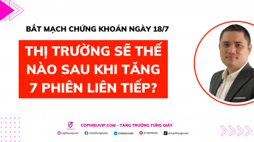 Bắt mạch chứng khoán ngày 18/7: Thị trường sẽ thế nào sau khi tăng 7 phiên liên tiếp?