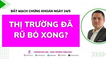 Bắt mạch chứng khoán ngày 24/5: Thị trường đã rũ bỏ xong?