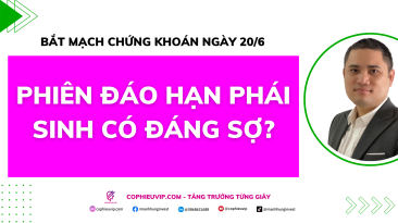 Bắt mạch chứng khoán ngày 20/6: Phiên đáo hạn phái sinh có đáng sợ?