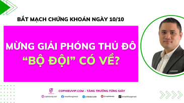 Bắt mạch chứng khoán ngày 10/10: Mừng giải phóng thủ đô, “Bộ đội” có về?