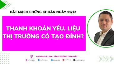 Bắt mạch chứng khoán ngày 11/12: Thanh khoản yếu, liệu thị trường có tạo đỉnh?