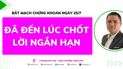 Bắt mạch chứng khoán ngày 25/7/2025: Đã đến lúc chốt lời ngắn hạn