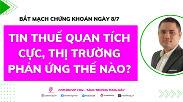 Bắt mạch chứng khoán ngày 8/7/2025: Tin thuế quan tích cực, Thị trường phản ứng thế nào?