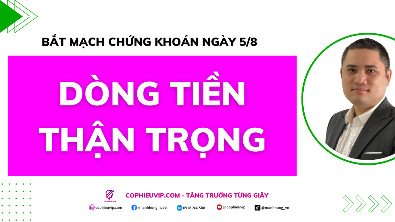 Bắt mạch chứng khoán ngày 5/8/2025: Dòng tiền thận trọng
