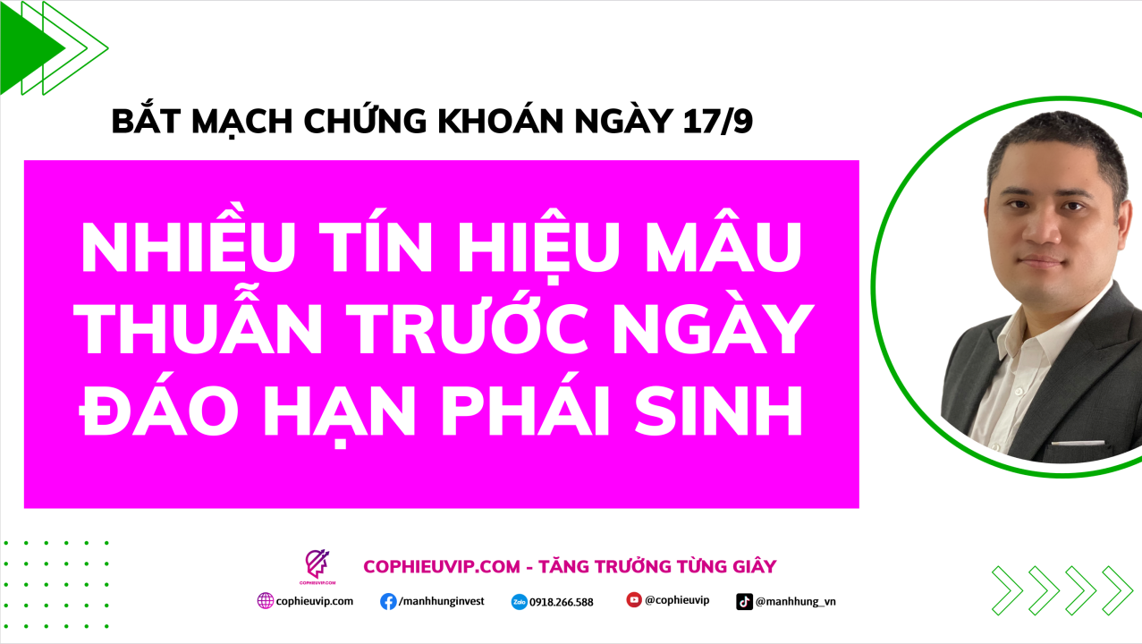 Bắt Mạch Chứng Khoán Ngày 17/9/2025: Nhiều Tín Hiệu Mâu Thuẫn Trước Ngày Đáo Hạn Phái Sinh