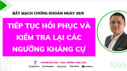 Bắt Mạch Chứng Khoán Ngày 26/9/2025: Tiếp Tục Hồi Phục Và Kiểm Tra Lại Các Ngưỡng Kháng Cự