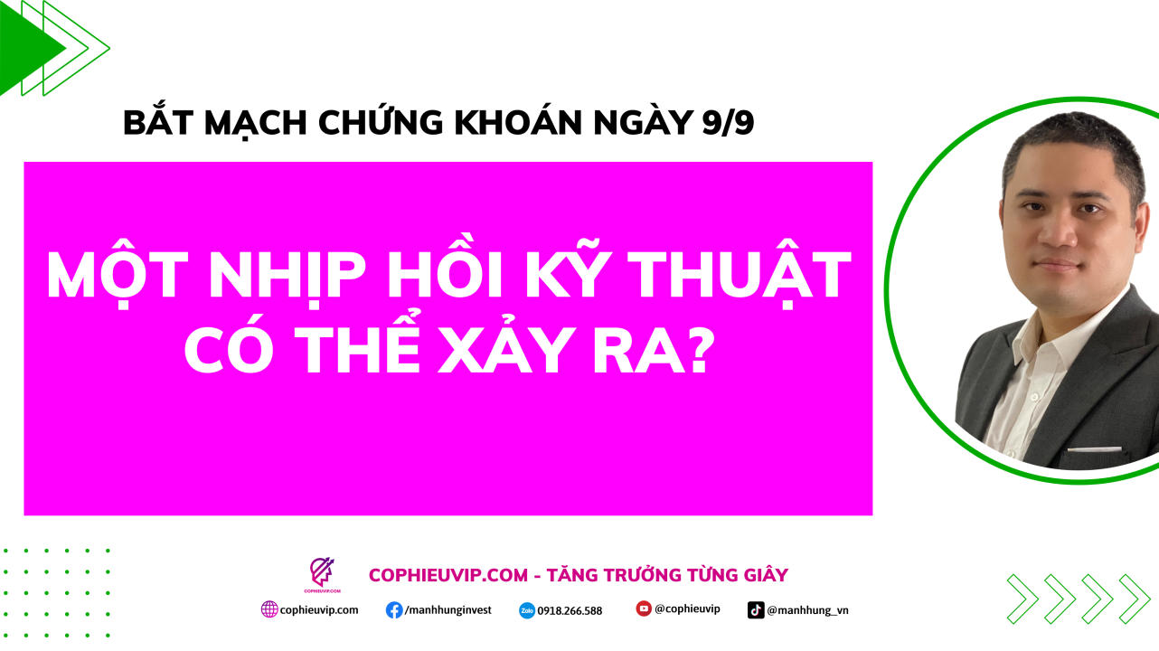 Bắt Mạch Chứng Khoán Ngày 9/9/2025: Một Nhịp Hồi Kỹ Thuật Có Thể Xảy Ra?