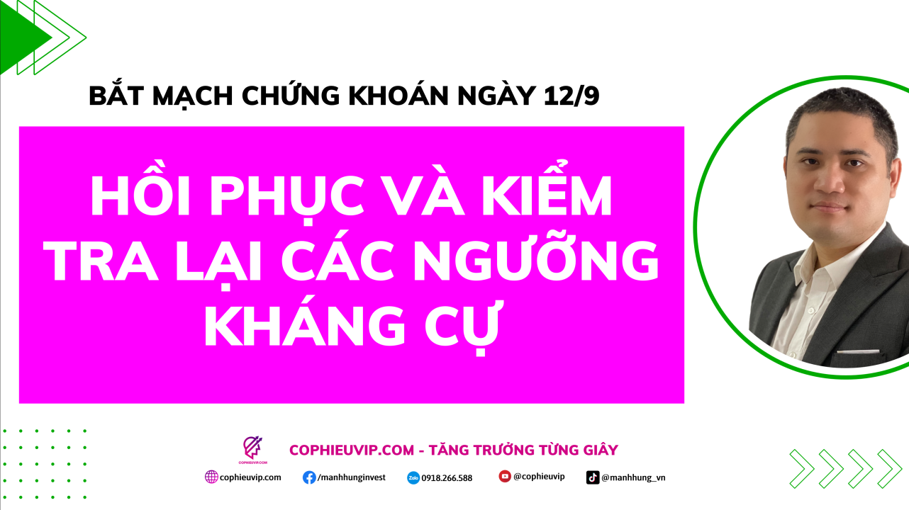 Bắt Mạch Chứng Khoán Ngày 12/9/2025: Hồi Phục Và Kiểm Tra Lại Các Ngưỡng Kháng Cự