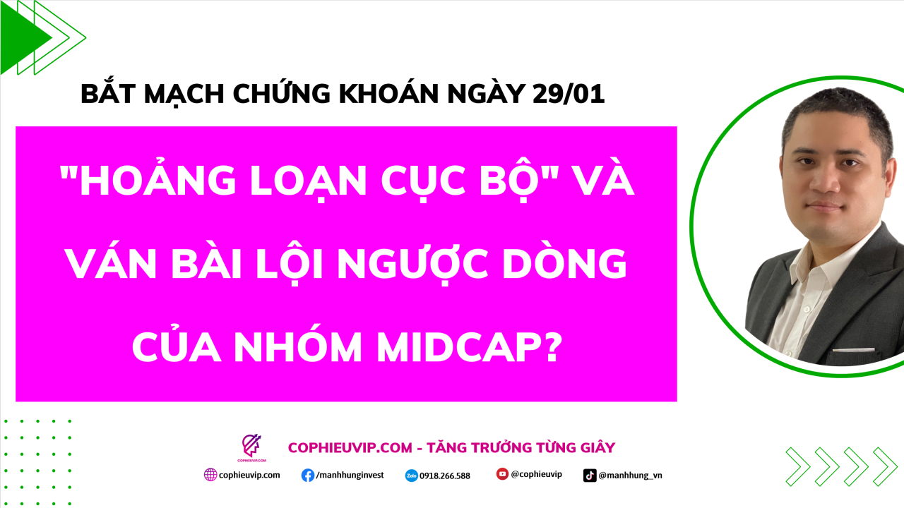 Bắt Mạch Chứng Khoán Ngày 29/01/2026: "Hoảng loạn cục bộ" và ván bài lội ngược dòng của nhóm Midcap