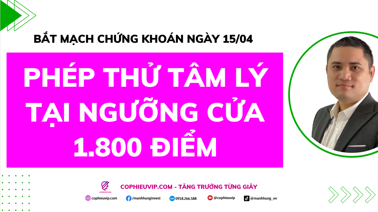 Bắt Mạch Chứng Khoán Ngày 15/04/2026: Phép thử tâm lý tại ngưỡng cửa 1.800 điểm