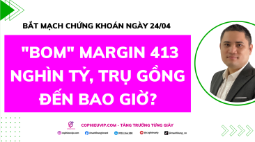 Bắt Mạch Chứng Khoán Ngày 24/04/2026: "Bom" Margin 413 nghìn tỷ, trụ gồng đến bao giờ?