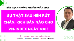 Bắt Mạch Chứng Khoán Ngày 13/05/2026: Sự thật sau nến rút chân: Kịch bản nào cho VN-Index ngày mai?