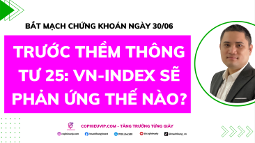 Bắt Mạch Chứng Khoán Ngày 30/06/2026: Trước thềm Thông tư 25, VN-Index sẽ phản ứng thế nào?